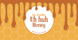 Uh Huh Honey: A Senior Product Label by Sarah Martinez
