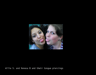 Venesa B. and Allie S. with tongue piercings